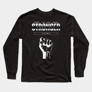 You Are Stronger Than You Think (Black) Long Sleeve T-Shirt